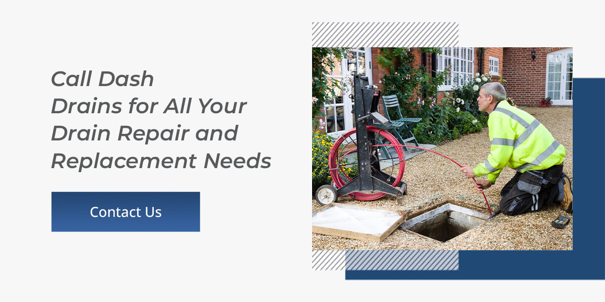 Call Dash Drains for trenchless sewer repair